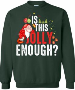 Is This Jolly Enough? Funny Christmas Sweatshirt Sweatshirt Forest Green S