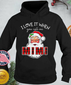 Santa Claus I love it when you call Me mimi Christmas Sweatshirt Hoodie black S