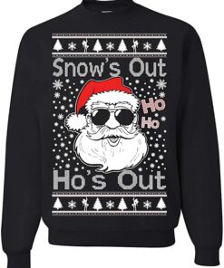Snow's Out Ho's Out Christmas Sweatshirt Sweatshirt Black S